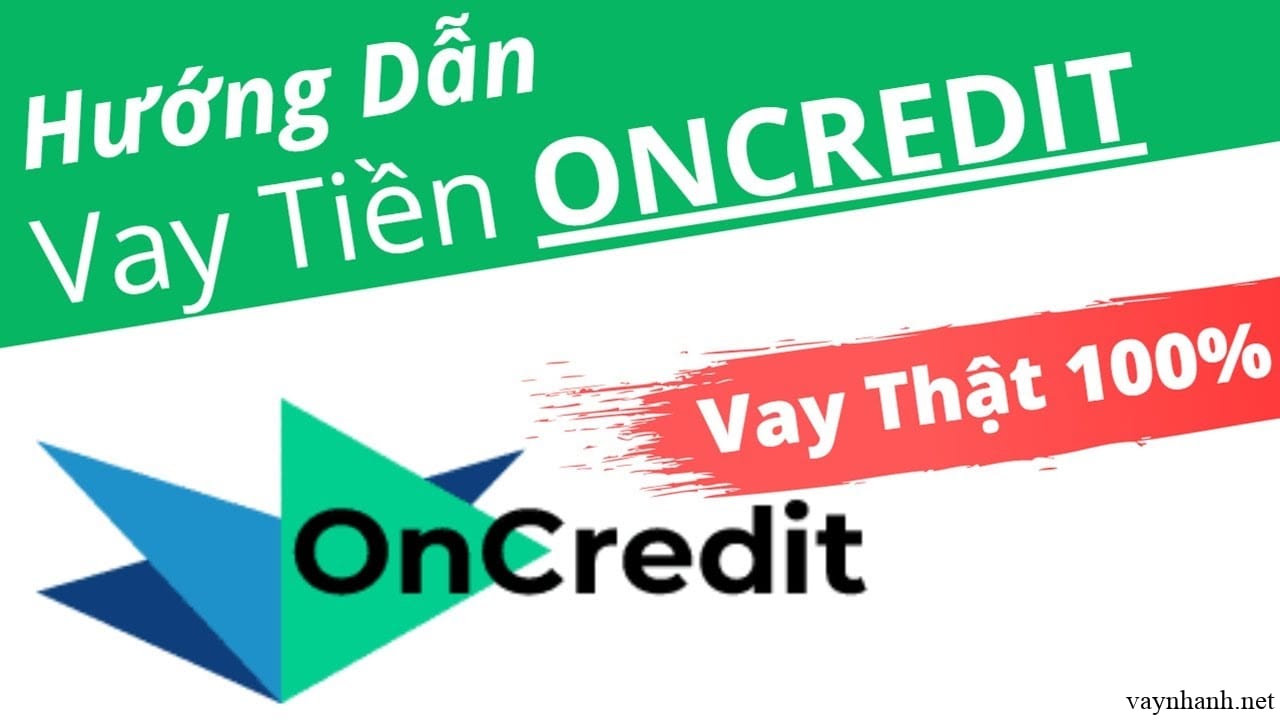 OnCredit.vn – Vay online không gặp mặt chuyển khoản ngân hàng
