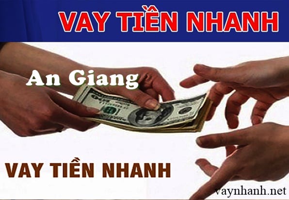 Top 9+địa chỉ Vay tiền nhanh Online tại An Giang chuyển khoản qua ATM