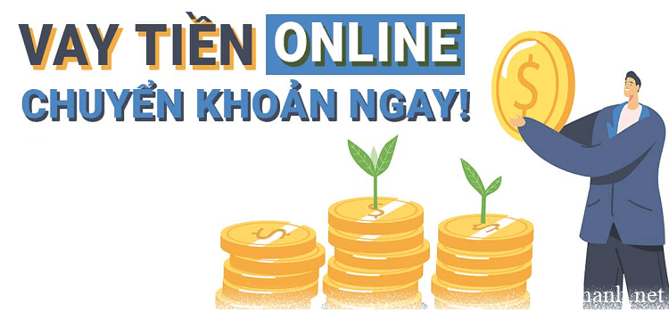 Top 10 Vay tiền Online chuyển khoản ngay trong ngày