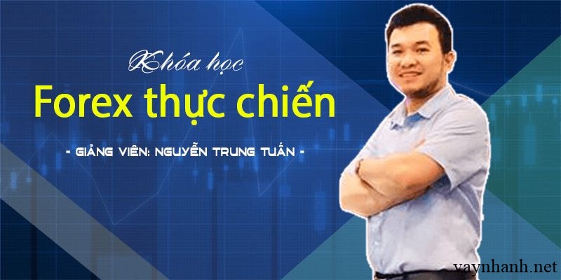 Khóa Học Forex Thực Chiến Của Nguyễn Trung Tuấn