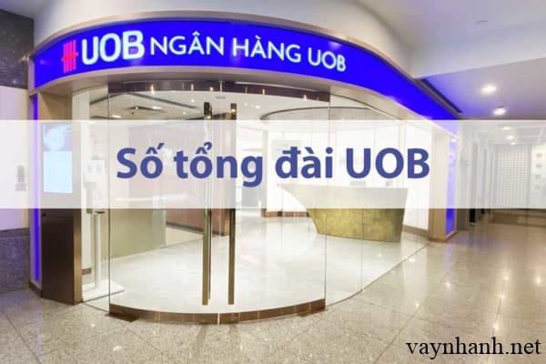 Tổng đài UOB - Số Hotline UOB CSKH mới nhất